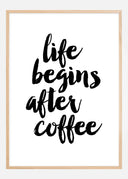Life begins after coffee Poster