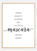 Inner beauty is great, but a little mascara never hurts Poster