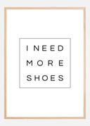 I need more shoes Poster